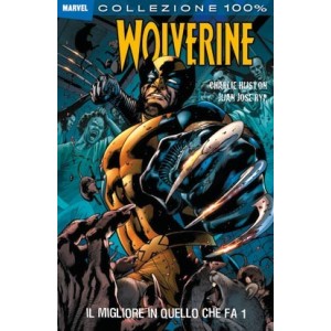 WOLVERINE IL MIGLIORE IN QUELLO CHE FA 1 - 100% MARVEL MAX