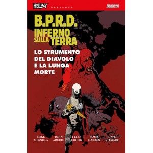 HELLBOY PRESENTA B.P.R.D. INFERNO SULLA TERRA 4 - LO STRUMENTO DEL DIAVOLO E LA LUNGA MORTE